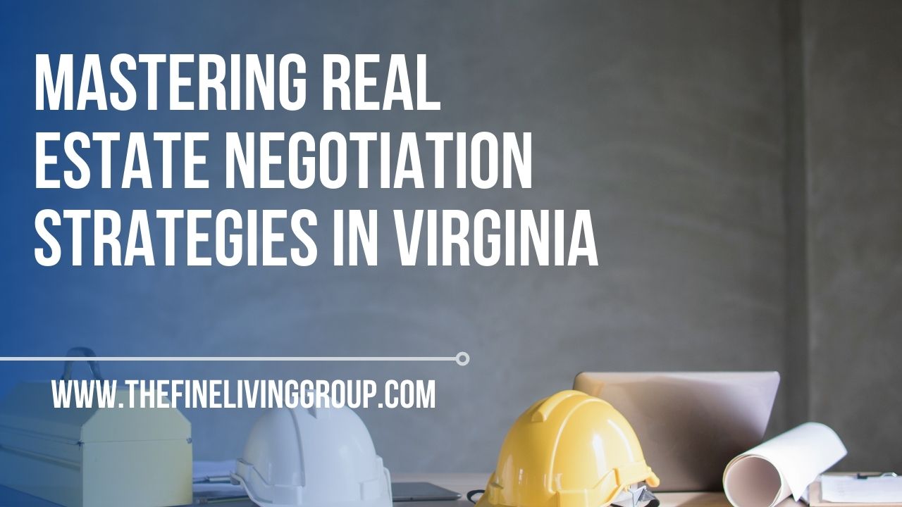 Mastering Real Estate Negotiation Strategies in Virginia